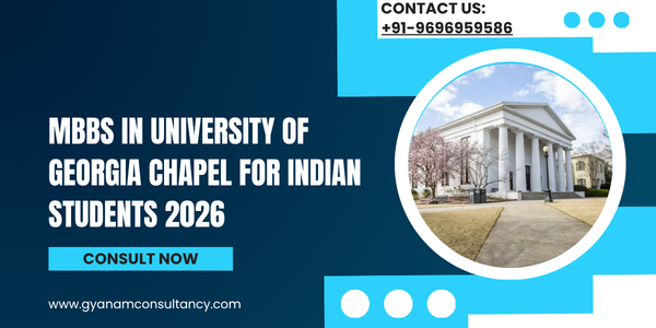 MBBS in University of Georgia Chapel for Indian Students 2026: Eligibility, Admission Process, Fees, NEET & FMGE Guide
