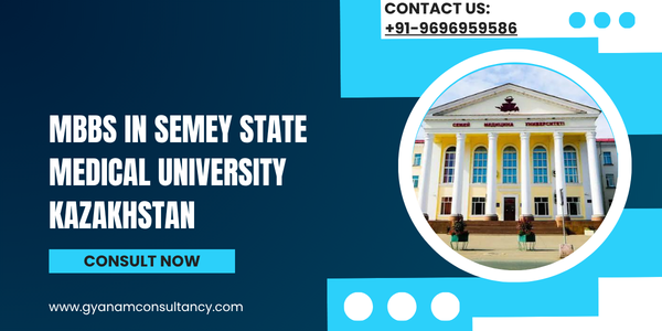MBBS in Semey State Medical University Kazakhstan: Fees, Eligibility, NEET & Admission 2026 for Indian Students