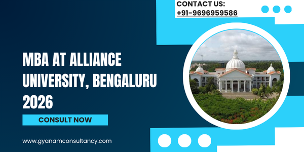 MBA at Alliance University, Bengaluru 2026: Eligibility, Fees, Admission Process & Placements
